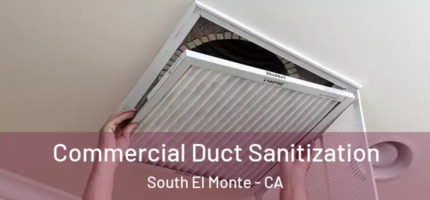 Commercial Duct Sanitization South El Monte - CA
