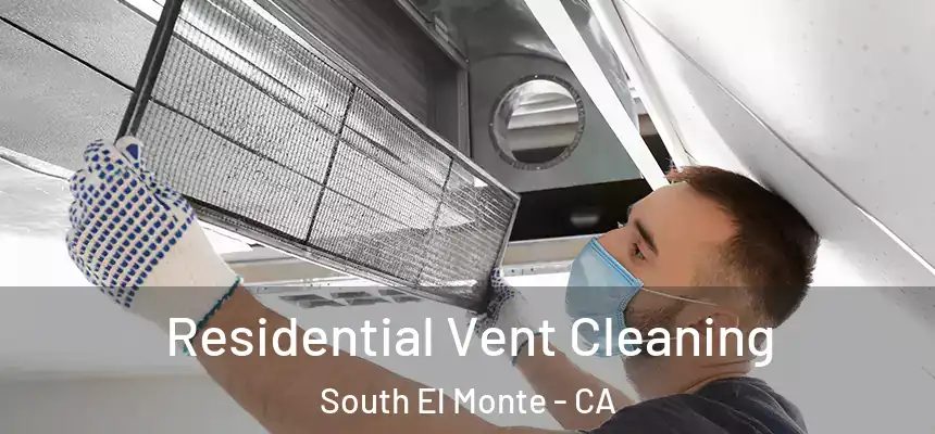 Residential Vent Cleaning South El Monte - CA