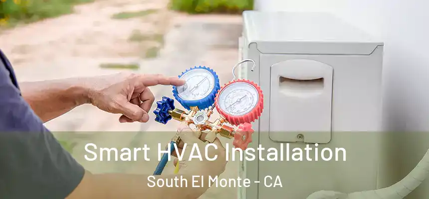  Smart HVAC Installation South El Monte - CA